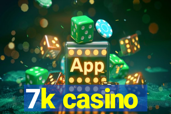 7k casino